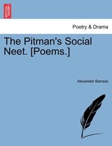 The Pitman's Social Neet. [Poems.]