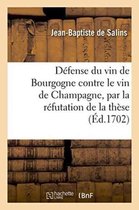 Savoirs Et Traditions- Défense Du Vin de Bourgogne Contre Le Vin de Champagne Par La Réfutation de Ce Qui a Été Avancé