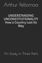 Understanding Unconstitutionality How a Country Lost Its Way