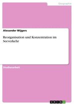 Reorganisation und Konzentration im Seeverkehr