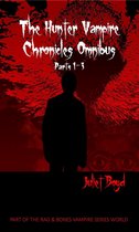 The Hunter Vampire Chronicles - The Hunter Vampire Chronicles Omnibus: Parts 1-3