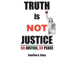 TRUTH is NOT JUSTICE