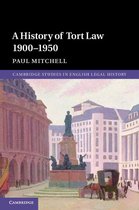 Cambridge Studies in English Legal History - A History of Tort Law 1900–1950