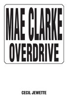 Mae Clarke Overdrive
