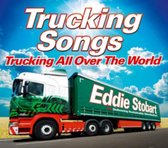 Eddie Stobart Trucking Songs: Trucking All over the World