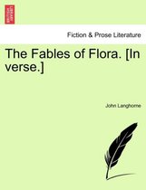 The Fables of Flora. [In Verse.]