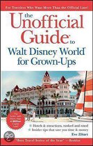 The Unofficial Guide To Walt Disney World For Grown-Ups