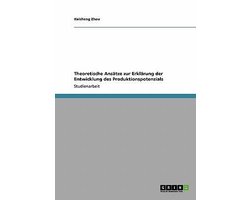 Theoretische Ansatze zur Erklarung der Entwicklung des Produktionspotenzials