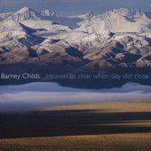 Various Artists - Barney Childs: Heaven To Clear When Day Did Close (CD)