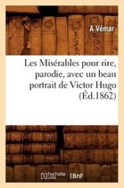 Litterature- Les Mis�rables pour rire, parodie, avec un beau portrait de Victor Hugo (�d.1862)