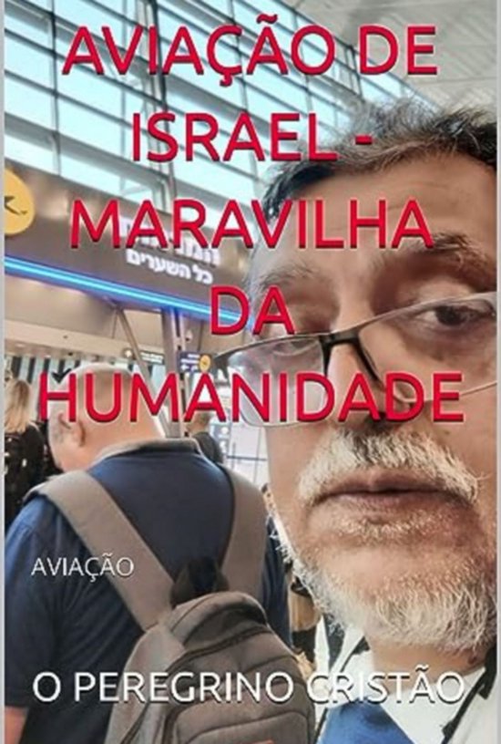 Maravilhas Da Humanidade- Aviação de Israel - Maravilha Da ... - cover