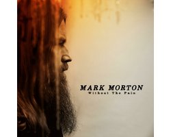 Mark Morton - Without The Pain (CD)