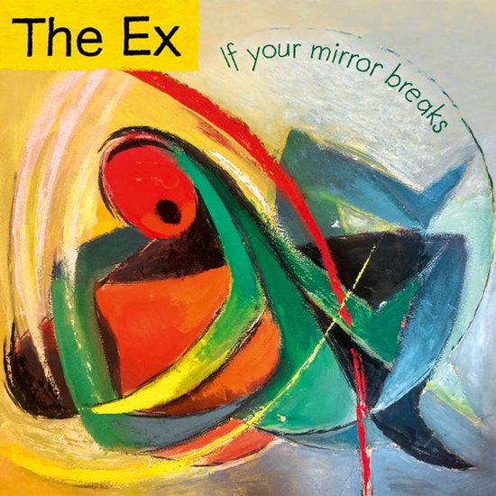 The Ex - If Your Mirror Breaks (LP)
