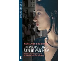 En plotseling ben je van hem