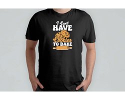 I Will Bake Some Cookies - T Shirt - Baking - CakeLife - Bakken - TaartTijd - Cooking - HomeChef - Funny - Koken - ZelfgemaaktLekker