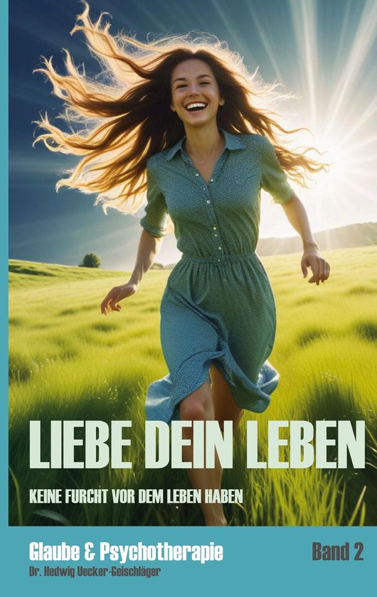 Glaube & Psychotherapie 2 - Liebe dein Leben - cover