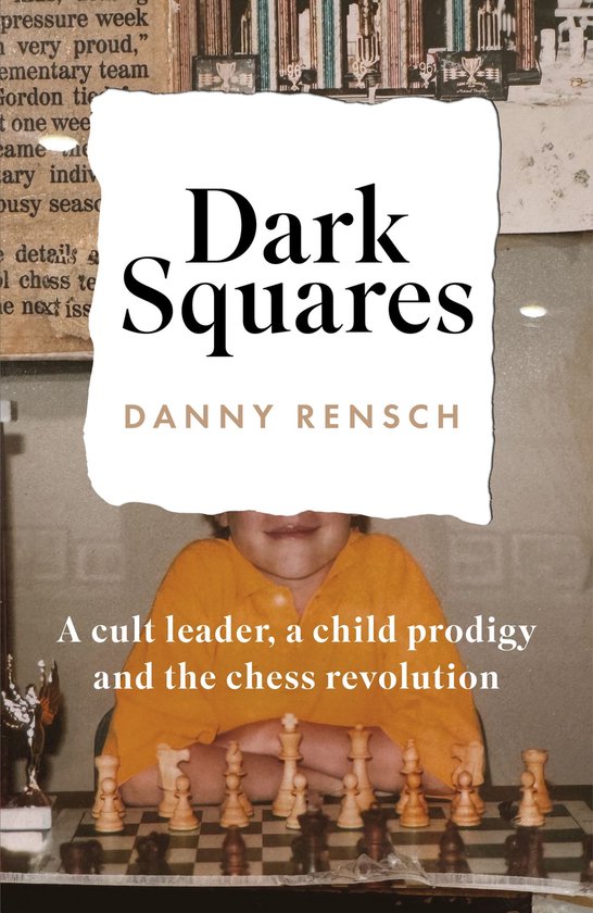 Dark Squares: A cult leader, a child prodigy and the chess r ... - cover