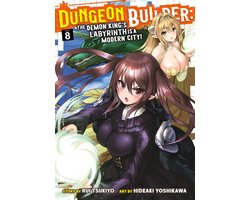 Omslag van Dungeon Builder: The Demon King's Labyrinth is a Modern City! (Manga)- Dungeon Builder: The Demon King's Labyrinth is a Modern City! (Manga) Vol. 8