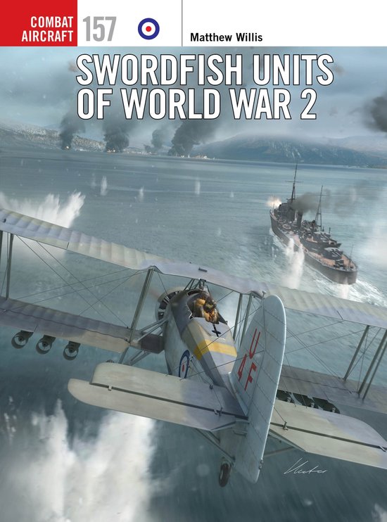 Combat Aircraft- Swordfish Units of World War 2
