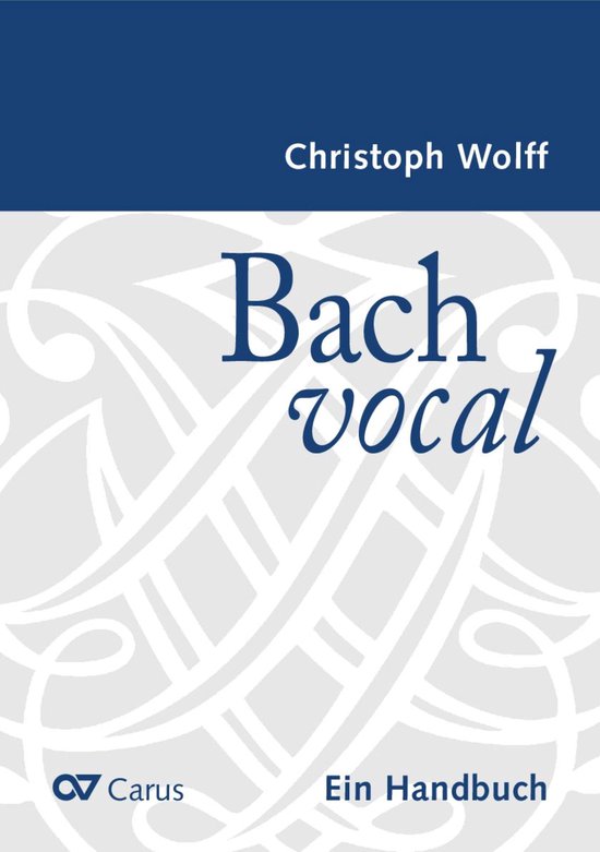 Boekomslag: Bach vocal, Christoph Wolff, Carus Een Handboek.