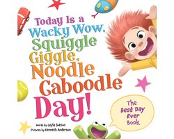 Today Is a Wacky Wow, Squiggle Giggle, Noodle Caboodle Day!