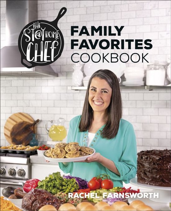 The Stay At Home Chef Family Favorites Cookbook - cover