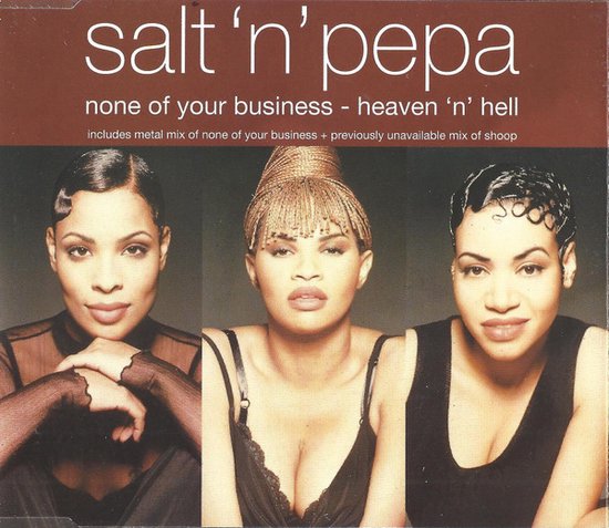 None of Your Business/Shoop/Heaven 'N' Hell