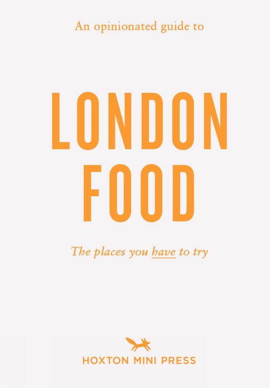 An Opinionated Guide to London Food - cover