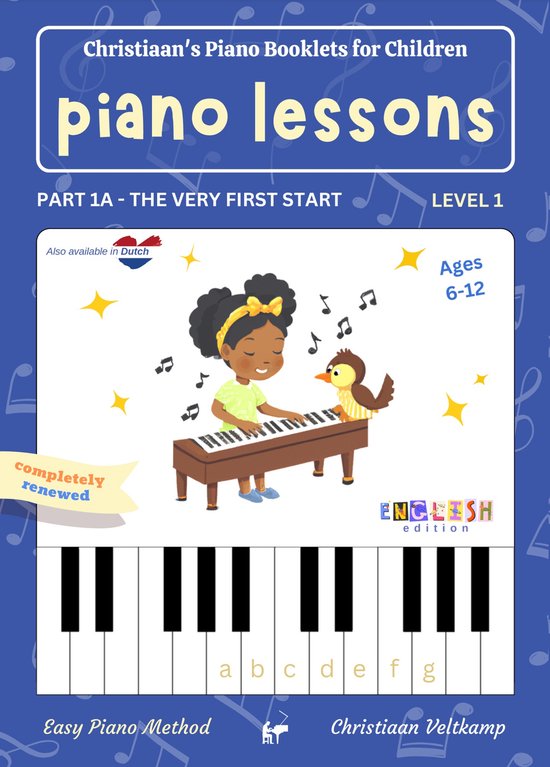 Piano Lessons 1A - The Very First Start - English Edition - Niveau 1 - 6 t/m 12 jaar - Piano Methode voor Kinderen