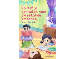 Omslag van 25 Korte Verhalen Voor Tweetalige Kinderen Turks - Nederlands