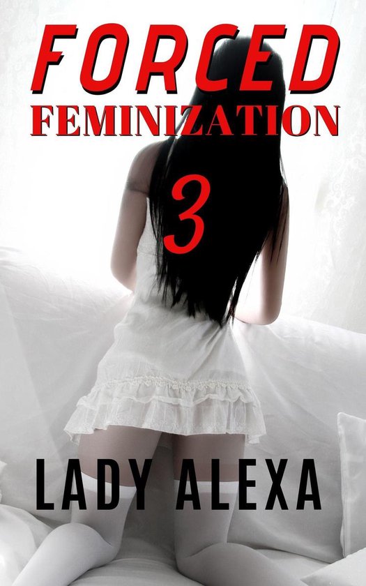 Feminization forces Forced Fem