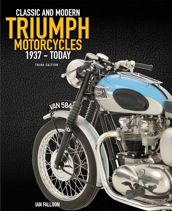 The Complete Book of Classic and Modern Triumph Motorcycles  ... - cover