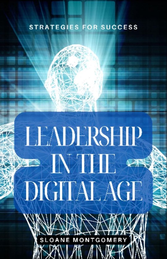 Leadership in the Digital Age (ebook), Sloane Montgomery ...