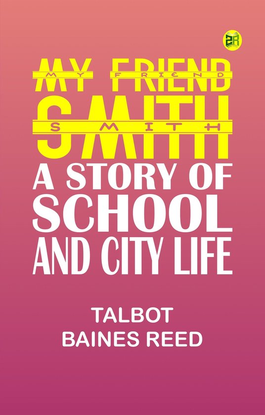 My Friend Smith: A Story of School and City Life - cover