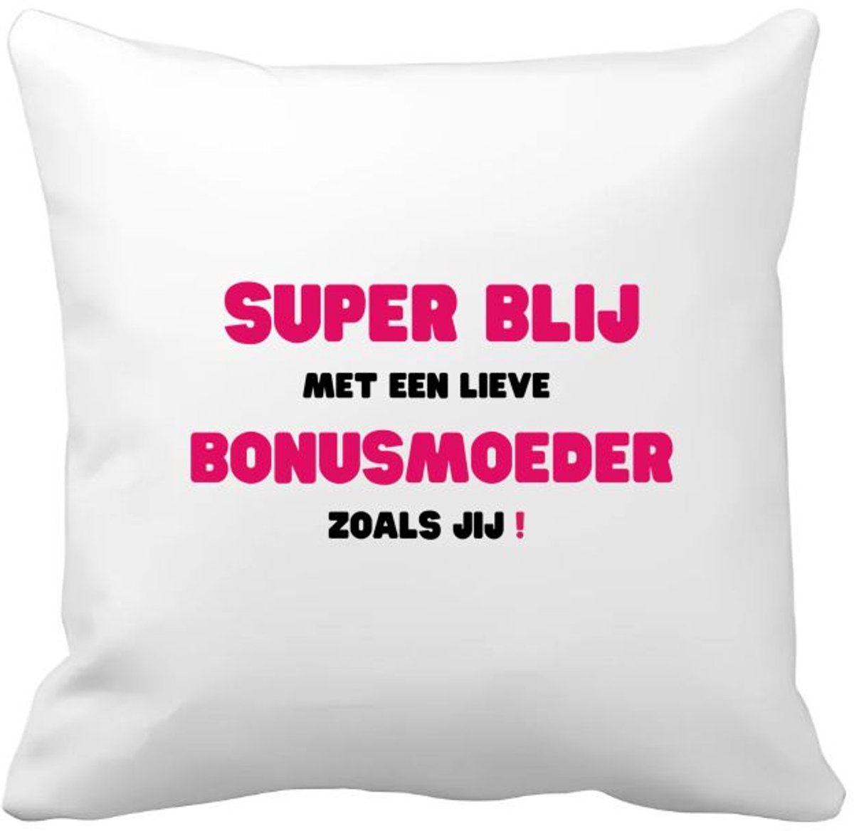 Akyol super blij met een lieve bonusmoeder zoals jij Kussen hoes - Mama - de liefste bonusmoeder - moeder cadeautjes - moederdag - verjaardag - geschenk - kado - 40 bij 40 cm Multicolor