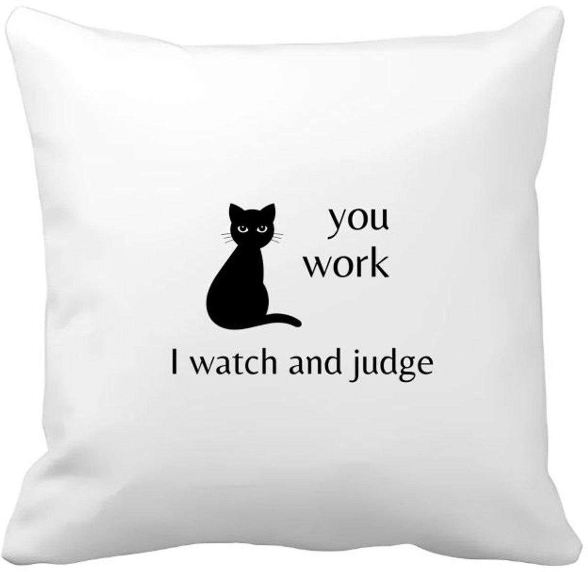 Akyol you work i watch and judge Kussen hoes - Quotes - mensen die houden van quotes - kat - quotes - verjaardagscadeau - verjaardag - cadeau - kado - geschenk - gift - 40 bij 40 cm Multicolor
