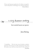 Boekomslag met de titel 'a very human ending' en ondertitel 'how suicide haunts our species' door Jesse Bering.