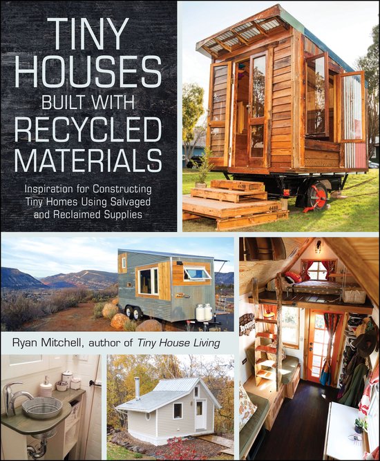 Tiny Houses Built with Recycled Materials - cover