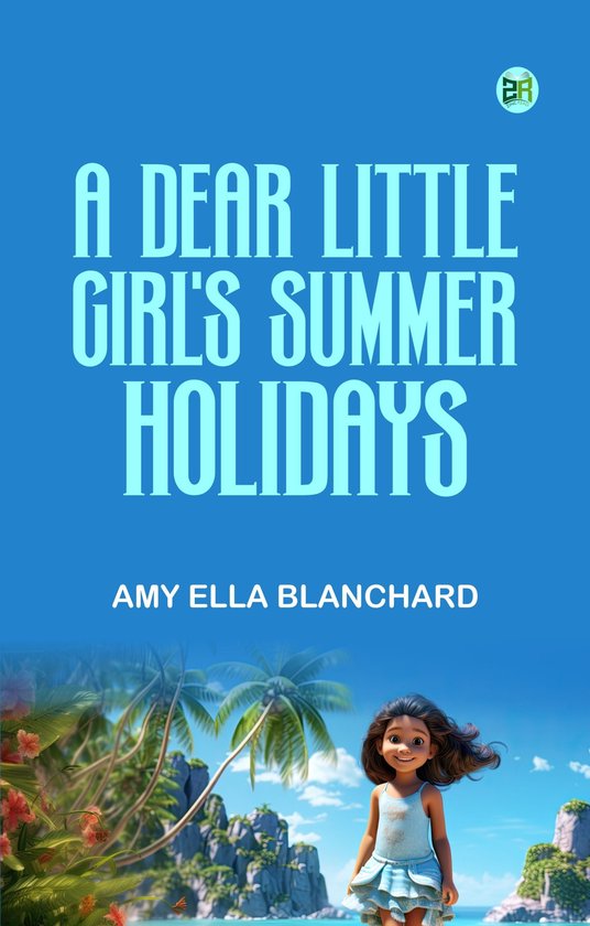 A Dear Little Girl's Summer Holidays - cover