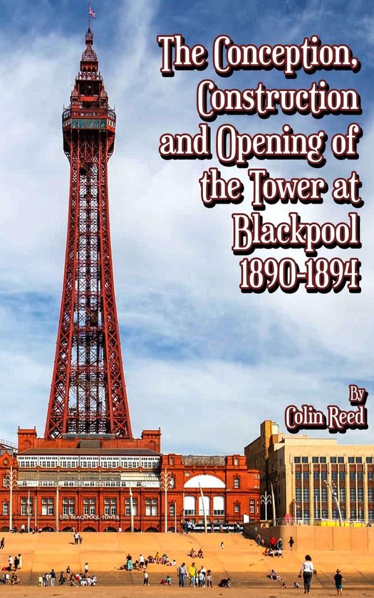 The Conception, Construction and Opening of the Tower at Bla ... - cover