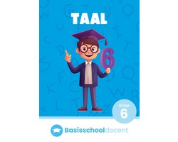 Taal Groep 6 Oefenboek - Ter voorbereiding op de eindtoetsen - Woordenschat Nederlands - Begrijpend lezen - Spelling - Grammatica - Basisschooldocent.nl Taal Groep 6 Oefenboek - Ter voorbereiding op de eindtoetsen - Woordenschat Nederlands - Begrijpend lezen - Spelling - Grammatica - Basisschooldocent.nl