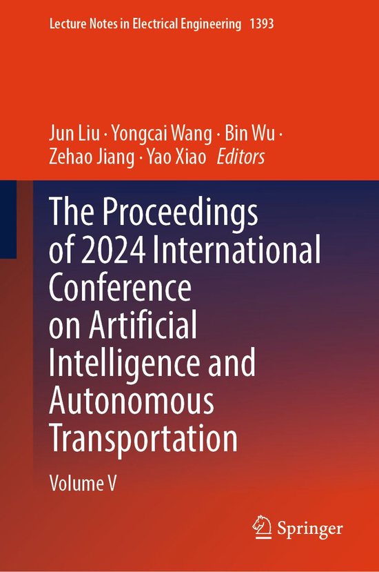 Springer Nature Proceedings excluding Computer Science - The Proceedings of 2024 International Conference on Artificial Intelligence and Autonomous Transportation