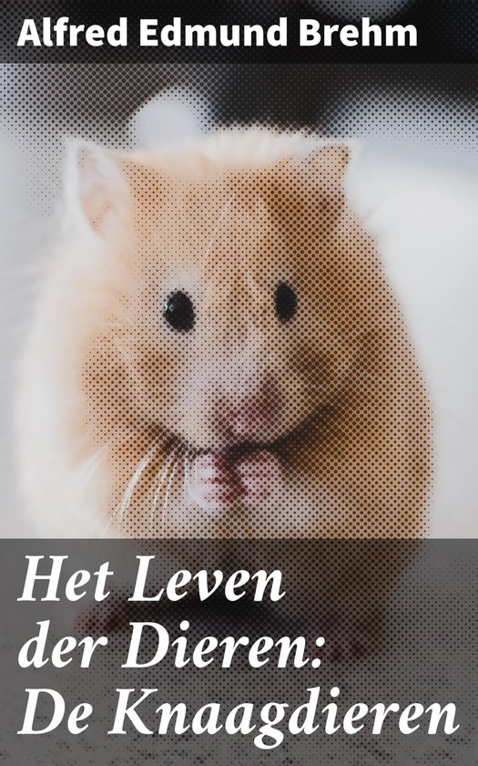 Het Leven der Dieren: De Knaagdieren - cover