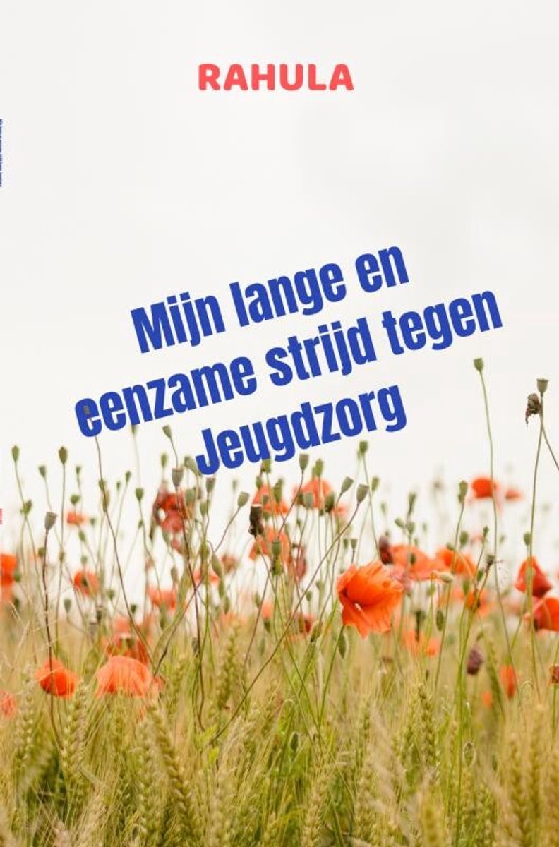 Omslag van Mijn lange en eenzame strijd tegen Jeugdzorg