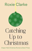 Draper Falls Christmas Romance 3 - Catching Up to Christmas