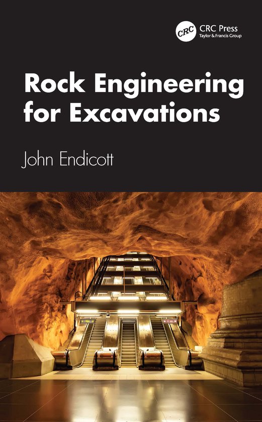 Rock Engineering for Excavations | 9781032557977 | John Endicott ...