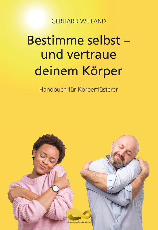 Bestimme selbst - und vertraue deinem Körper - cover