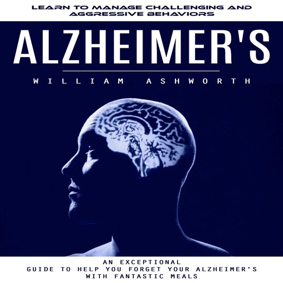 Alzheimer's: Learn to Manage Challenging and Aggressive Beha ... - cover