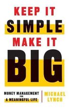 Keep It Simple, Make It Big