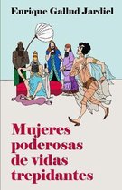 Mujeres poderosas de vidas trepidantes